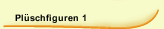 Pl&uuml;schfiguren 1
