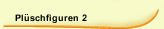 Pl&uuml;schfiguren 2